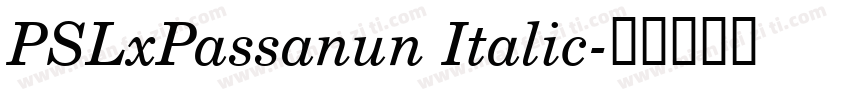 PSLxPassanun Italic字体转换